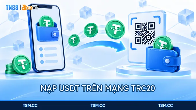 Nạp USDT trên mạng TRC20 tại TN88