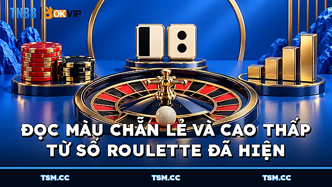 Đọc màu chẵn lẻ và cao thấp từ số Roulette đã hiện