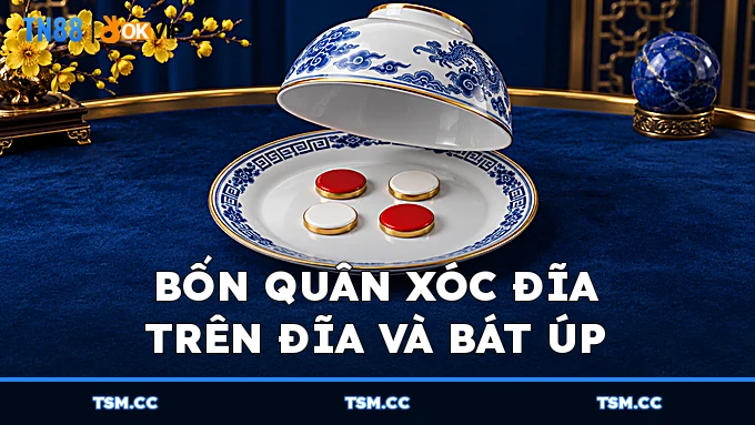 Bốn quân Xóc Đĩa trên đĩa và bát úp