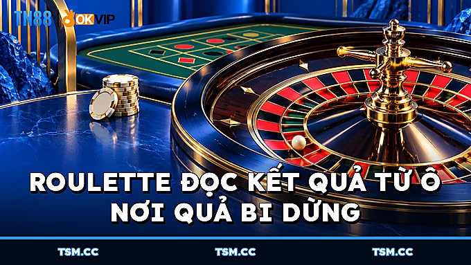 Roulette đọc kết quả từ ô nơi quả bi dừng